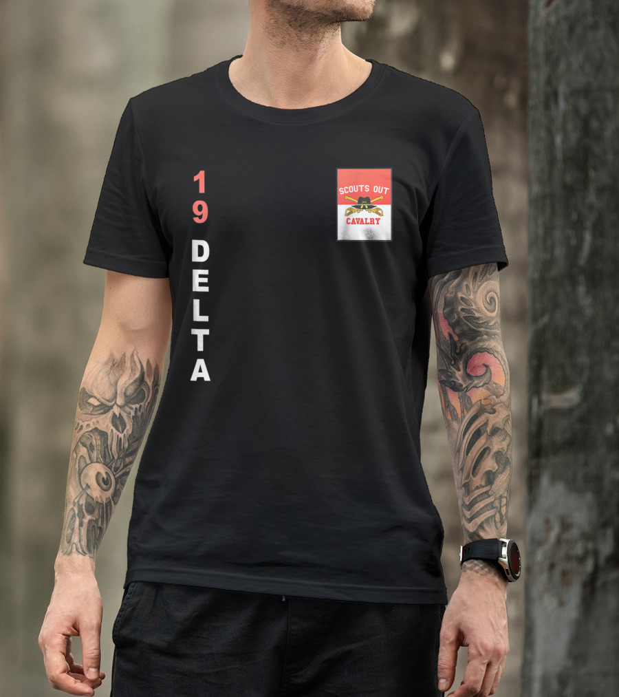 19 Delta Scouts Out Cavalry T-Shirt