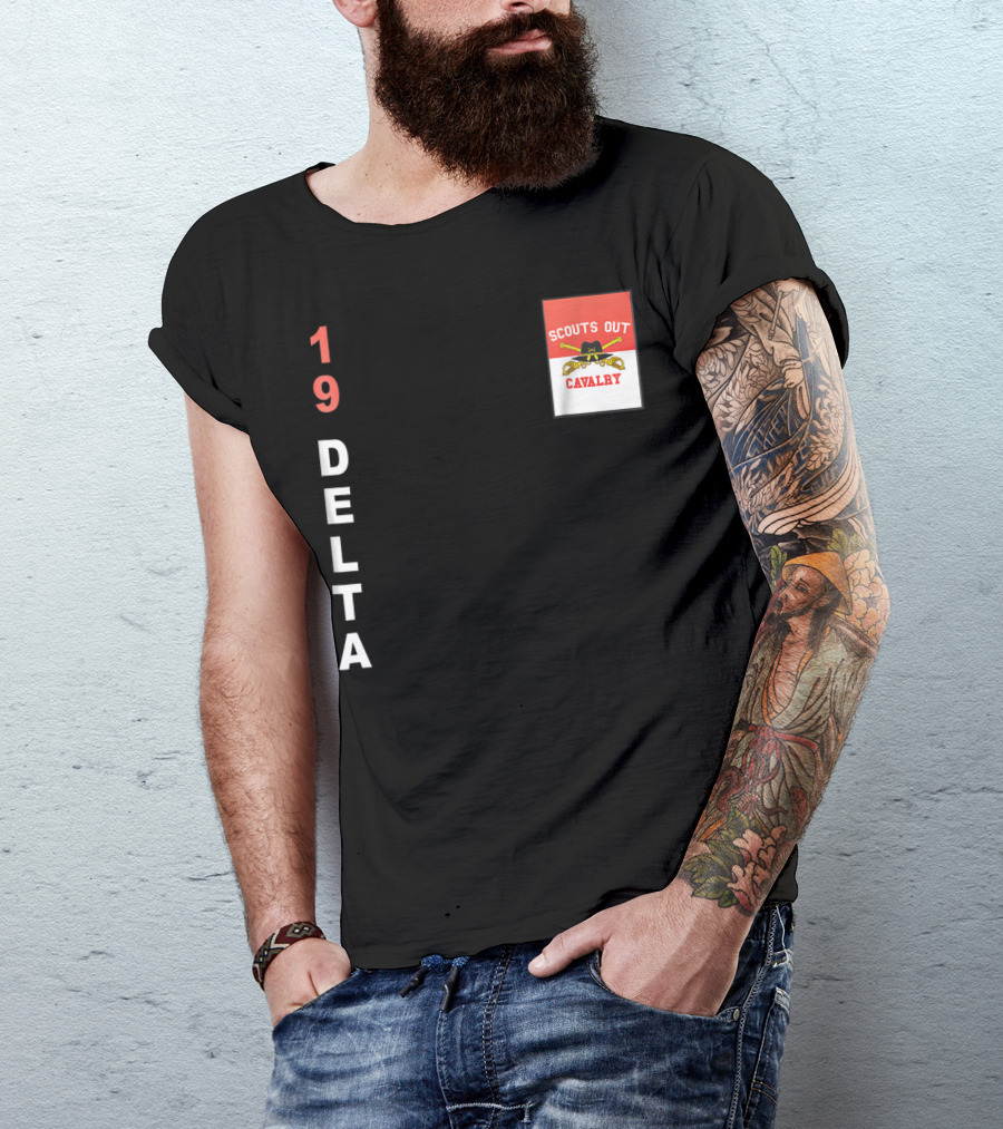 19 Delta Scouts Out Cavalry T-Shirt