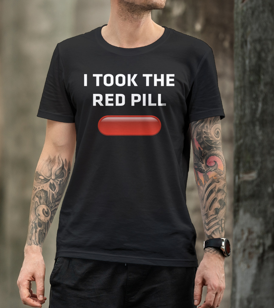 I TOOK THE RED PILL MATRIX CHOICE DECISION WITH ICONIC T-Shirt