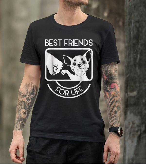 BEST FRIENDS FOR LIFE CHIHUAHUA CHI LOVERS T-Shirt