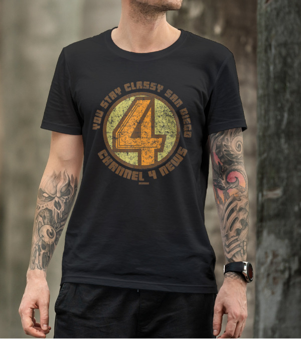 You Stay Classy San Diego Channel 4 News Anchorman T-Shirt