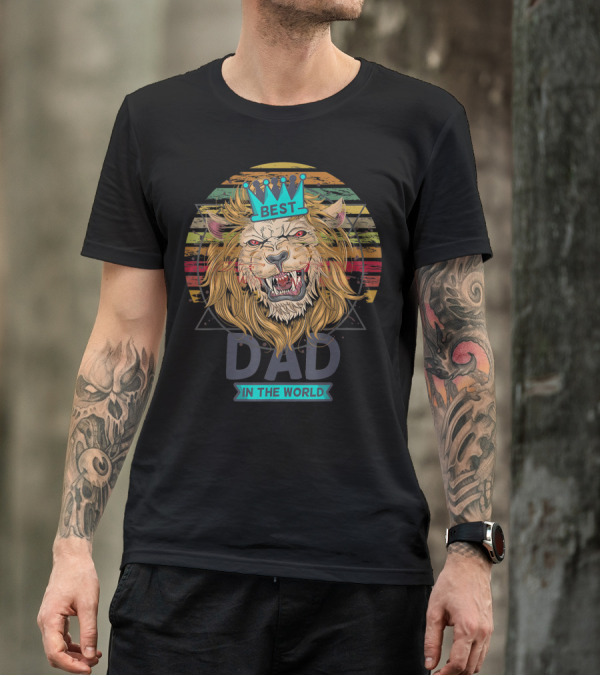 Best Dad In The World Lion Daddy With Crown Roar T-Shirt