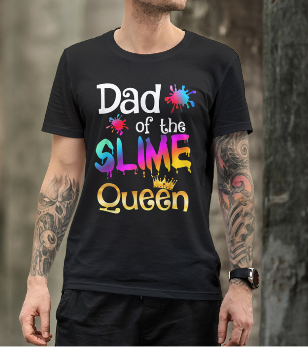 Dad Of The Slime Queen Birthday Matching Party T-Shirt