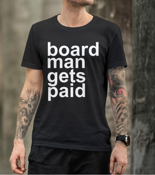 Board Man Gets Paid Funny Rebound Basketball T-Shirt