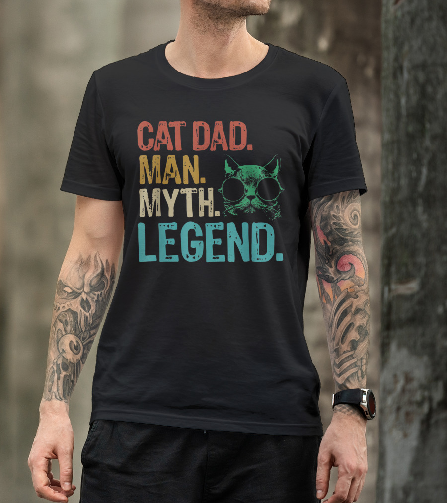 Cat Dad Man Myth Legend Cat Father Cat Lover Daddy T-Shirt