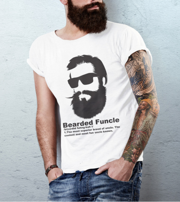 Bearded Funcle My Fun Uncle Most Superior Uncle Coolest Fun Uncle T-Shirt