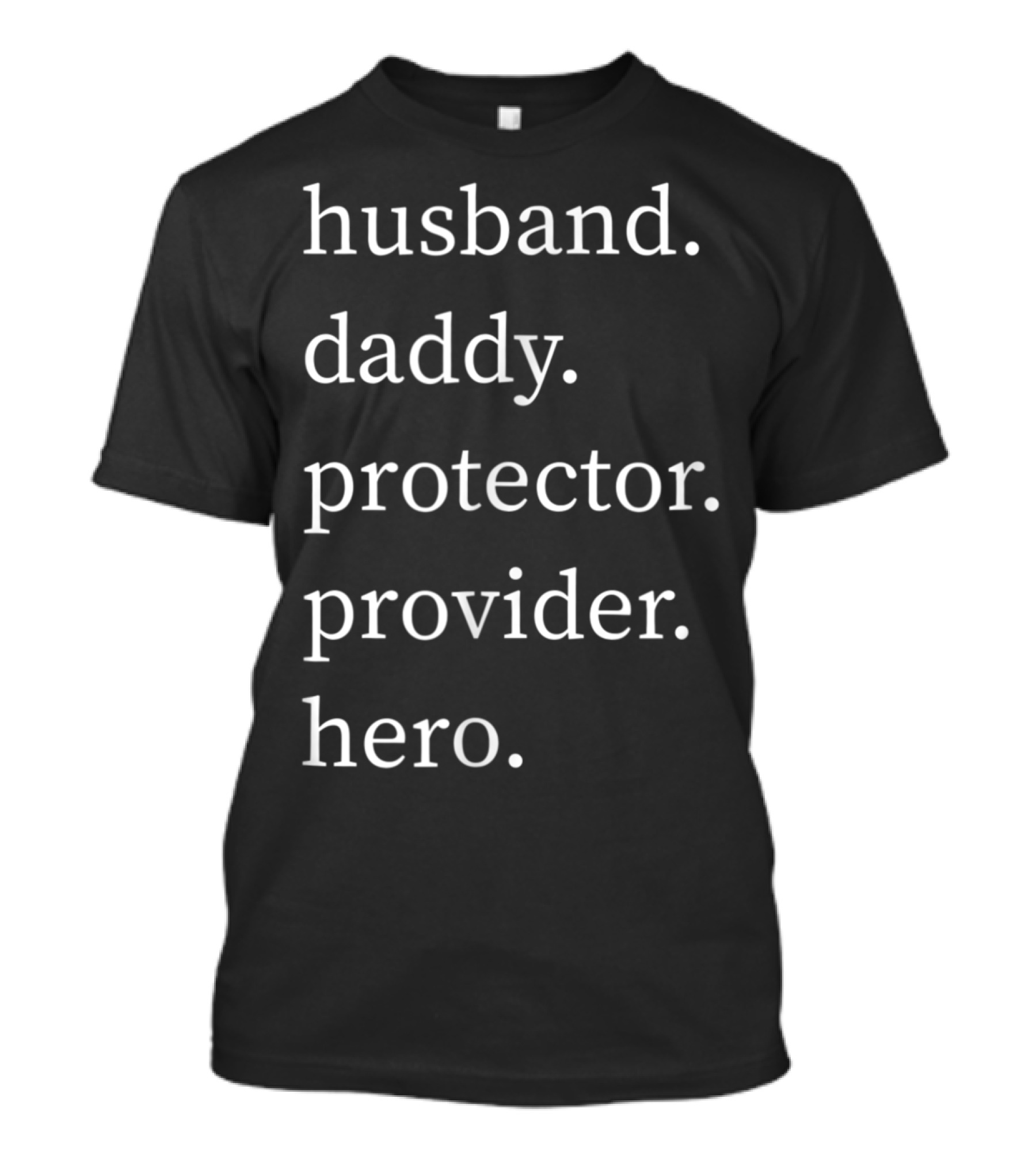 Husband Daddy Protector Provider Hero T-Shirt