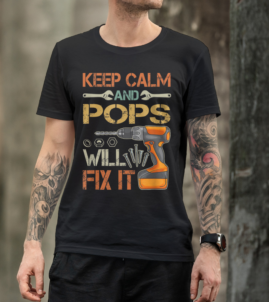 Keep Calm And Pops Will Fix It With Drill And Tools T-Shirt