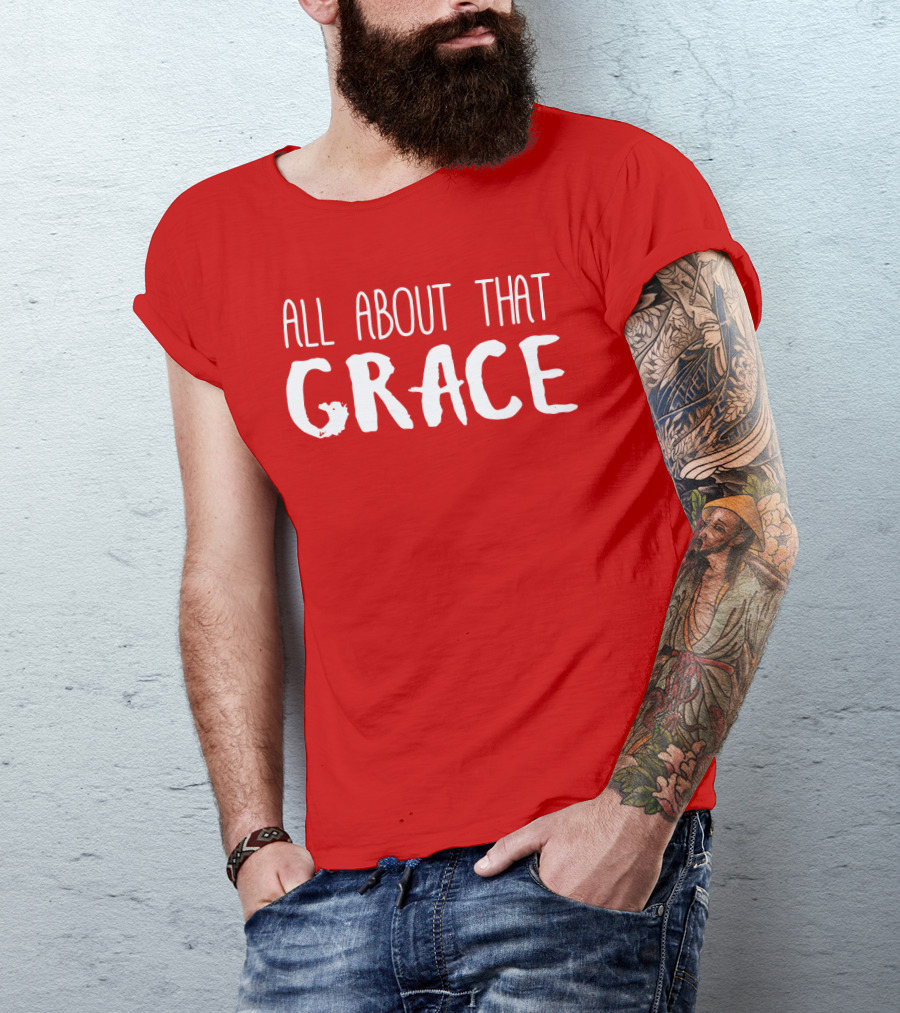 All About That Grace Red Text T-Shirt