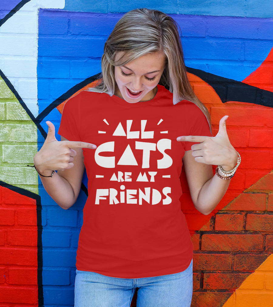 All Cats Are My Friends Cat Lover T-Shirt