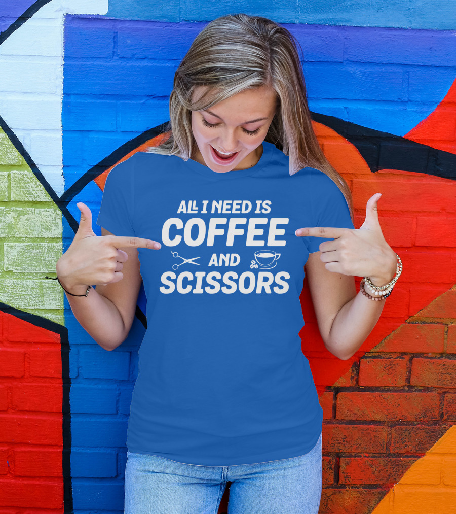 All I Need Is Coffee Cup Scissors T-Shirt