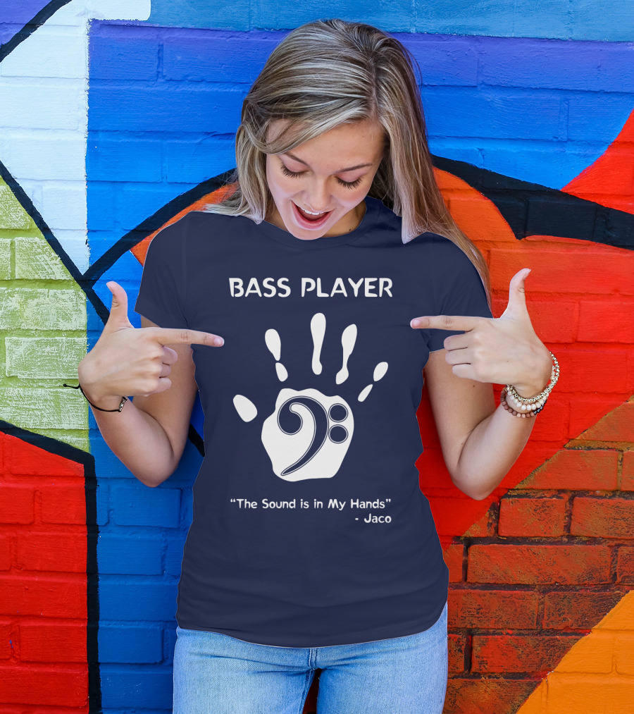 Bass Player The Sound Is In My Hands Jaco Handprint Clef T-Shirt