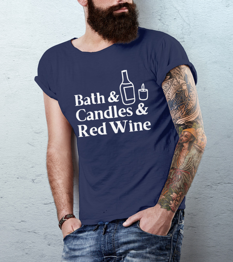 Bath And Candles And Red Wine Relaxation Essentials T-Shirt