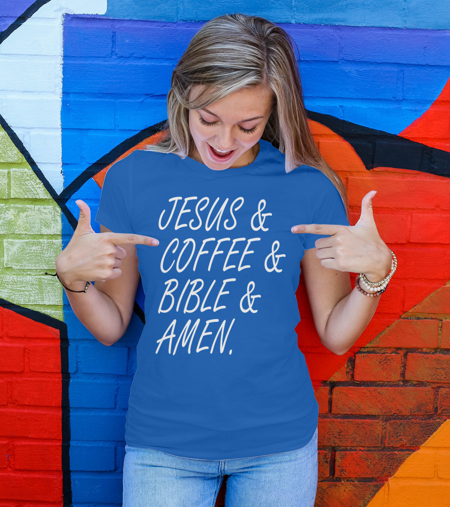 JESUS And COFFEE And BIBLE And AMEN T-Shirt