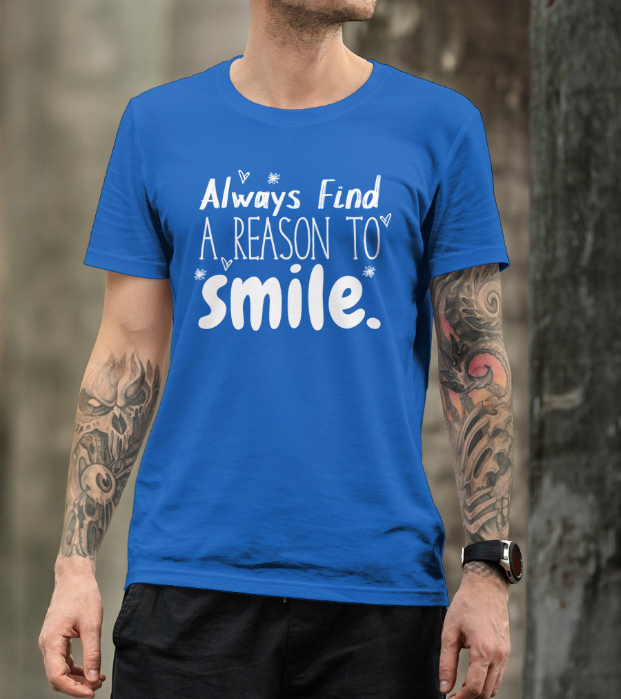 Always Find A Reason To Smile Hearts And Stars T-Shirt