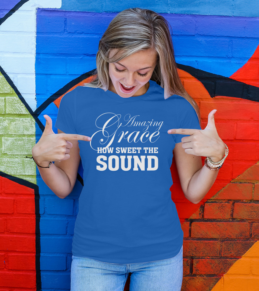 Amazing Grace How Sweet The Sound Classic Typography T-Shirt