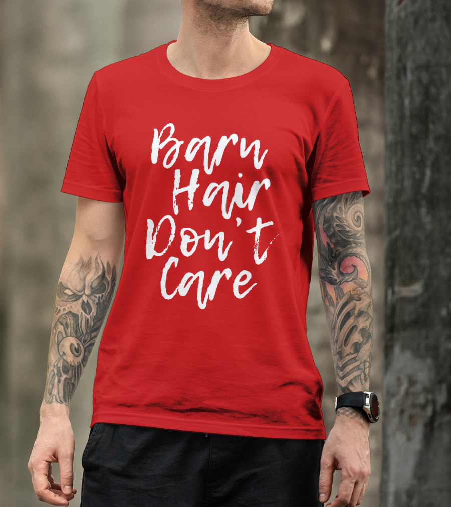 Barn Hair Don't Care Red And White Text Trend T-Shirt