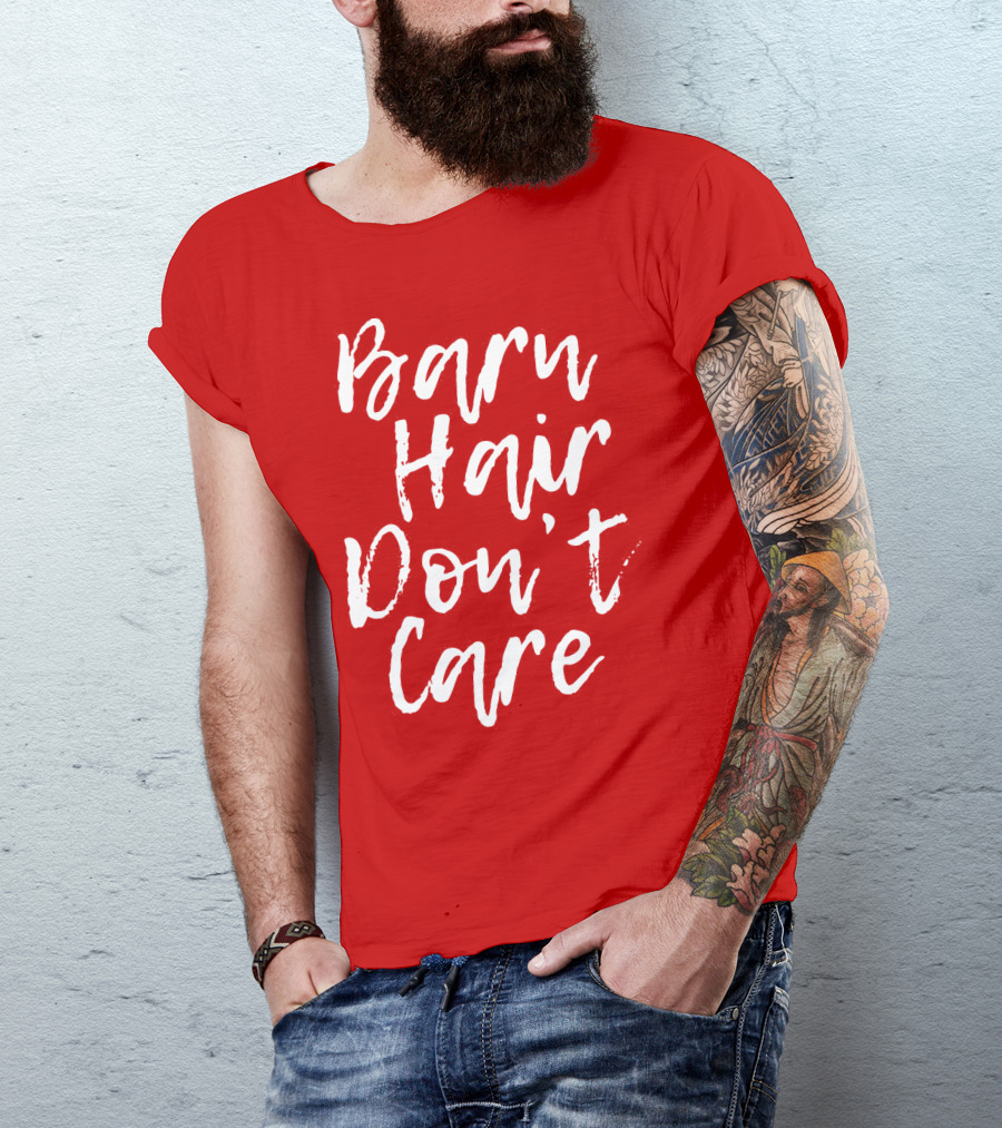 Barn Hair Don't Care Red And White Text Trend T-Shirt