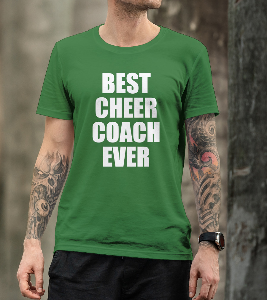BEST CHEER COACH EVER T-Shirt