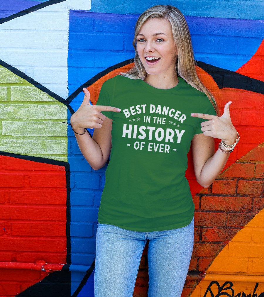 Best Dancer In The History Of Ever With Star Accents T-Shirt