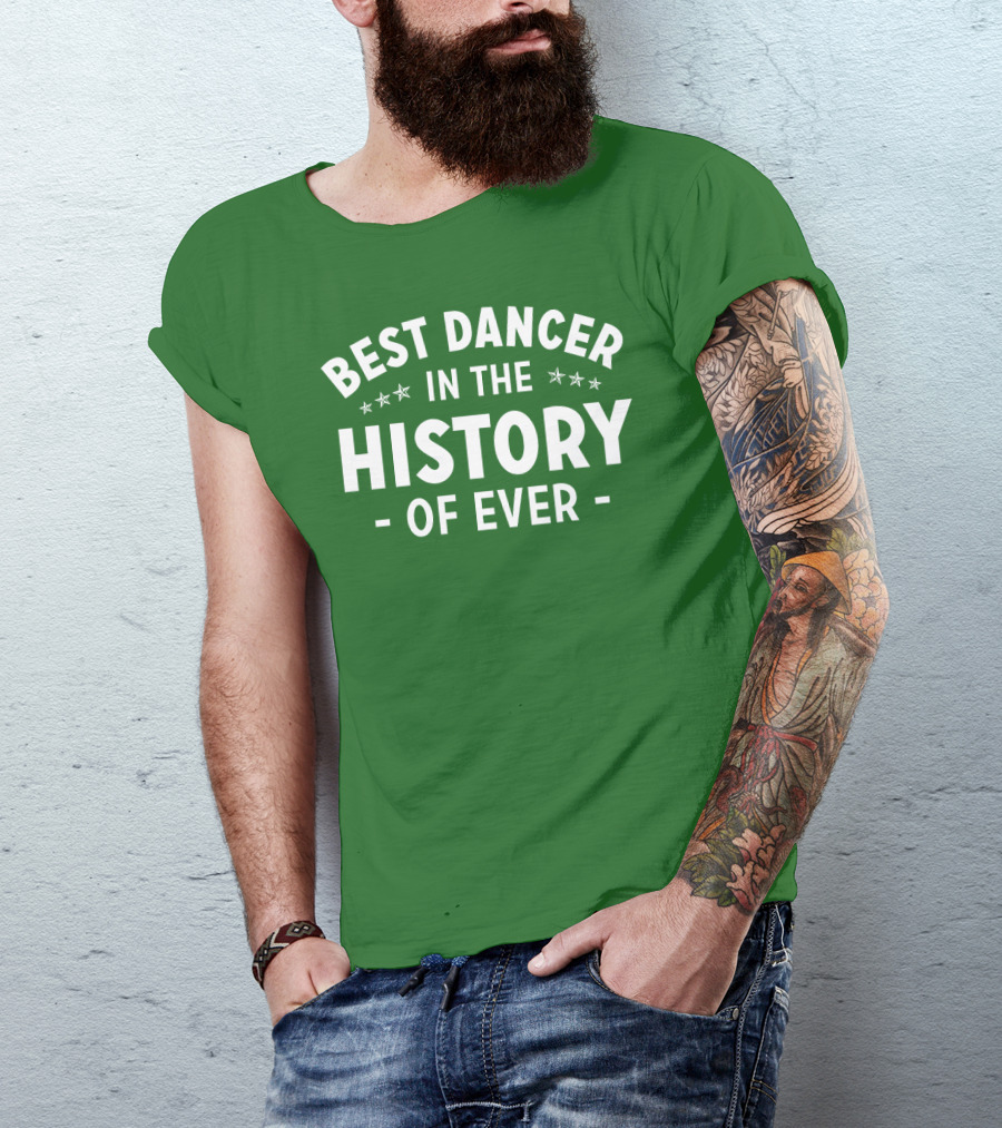 Best Dancer In The History Of Ever With Star Accents T-Shirt