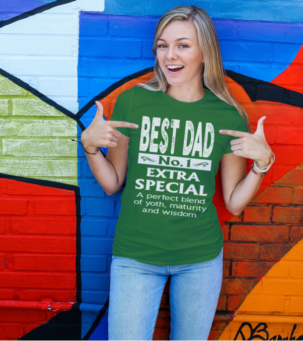 BEST DAD No. 1 EXTRA SPECIAL A Perfect Blend Of Youth Maturity And Wisdom T-Shirt