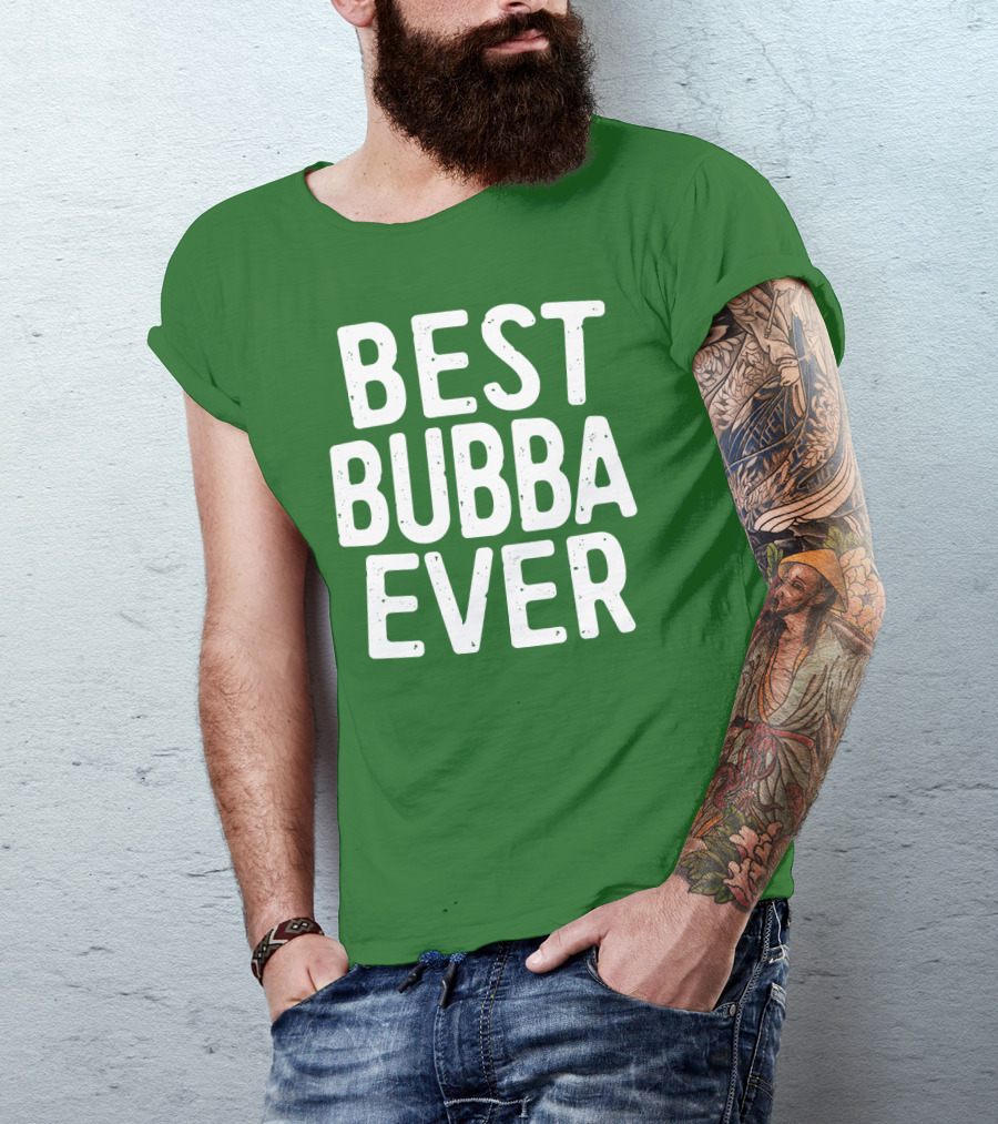 Best Bubba Ever T-Shirt