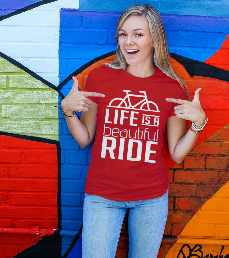 Life Is A Beautiful Ride T-Shirt
