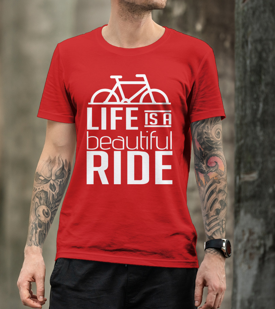 Life Is A Beautiful Ride T-Shirt
