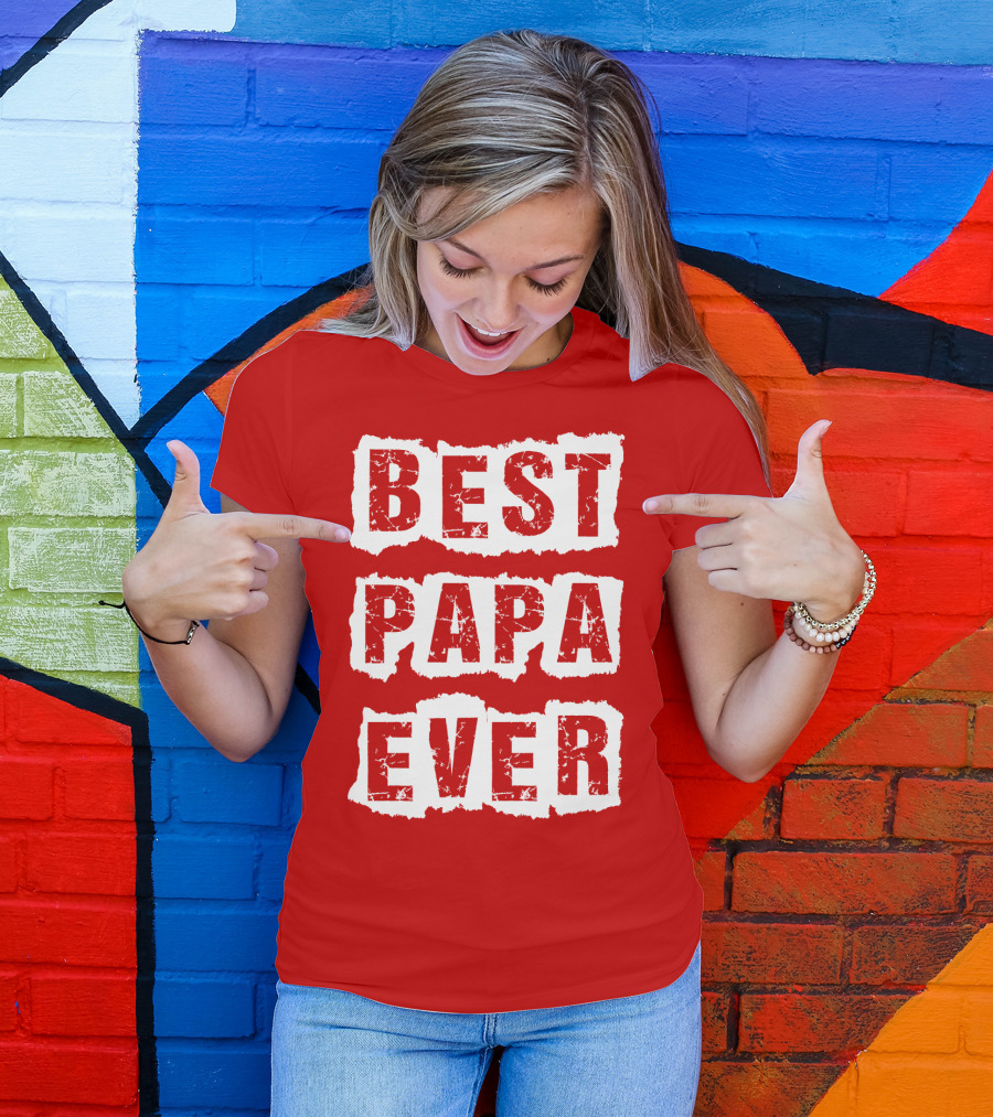 BEST PAPA EVER T-Shirt