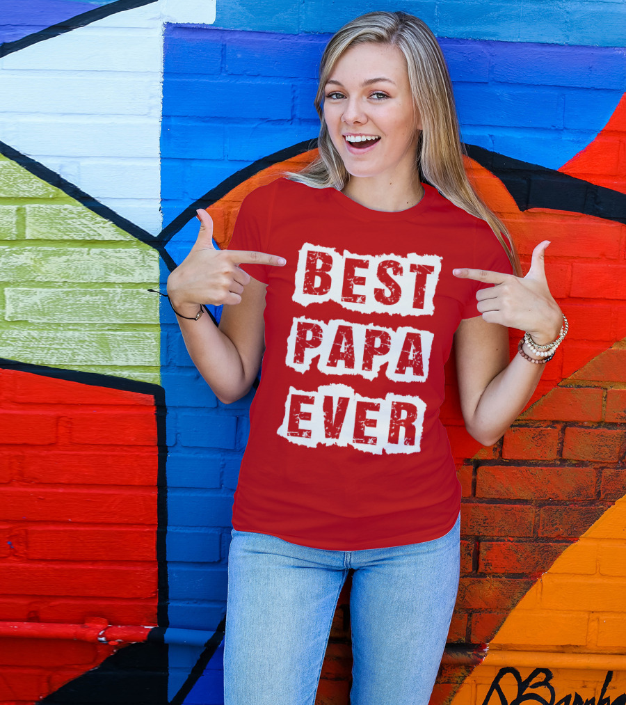 BEST PAPA EVER T-Shirt
