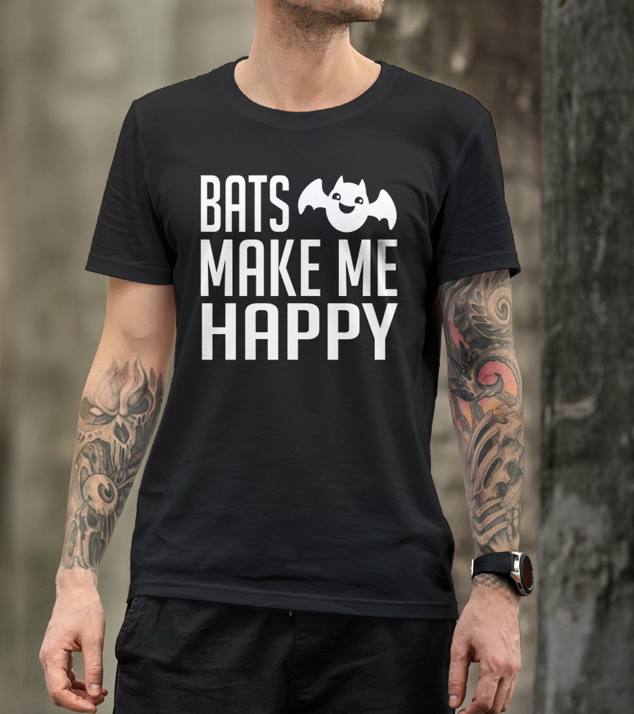 Bats Make Me Happy T-Shirt