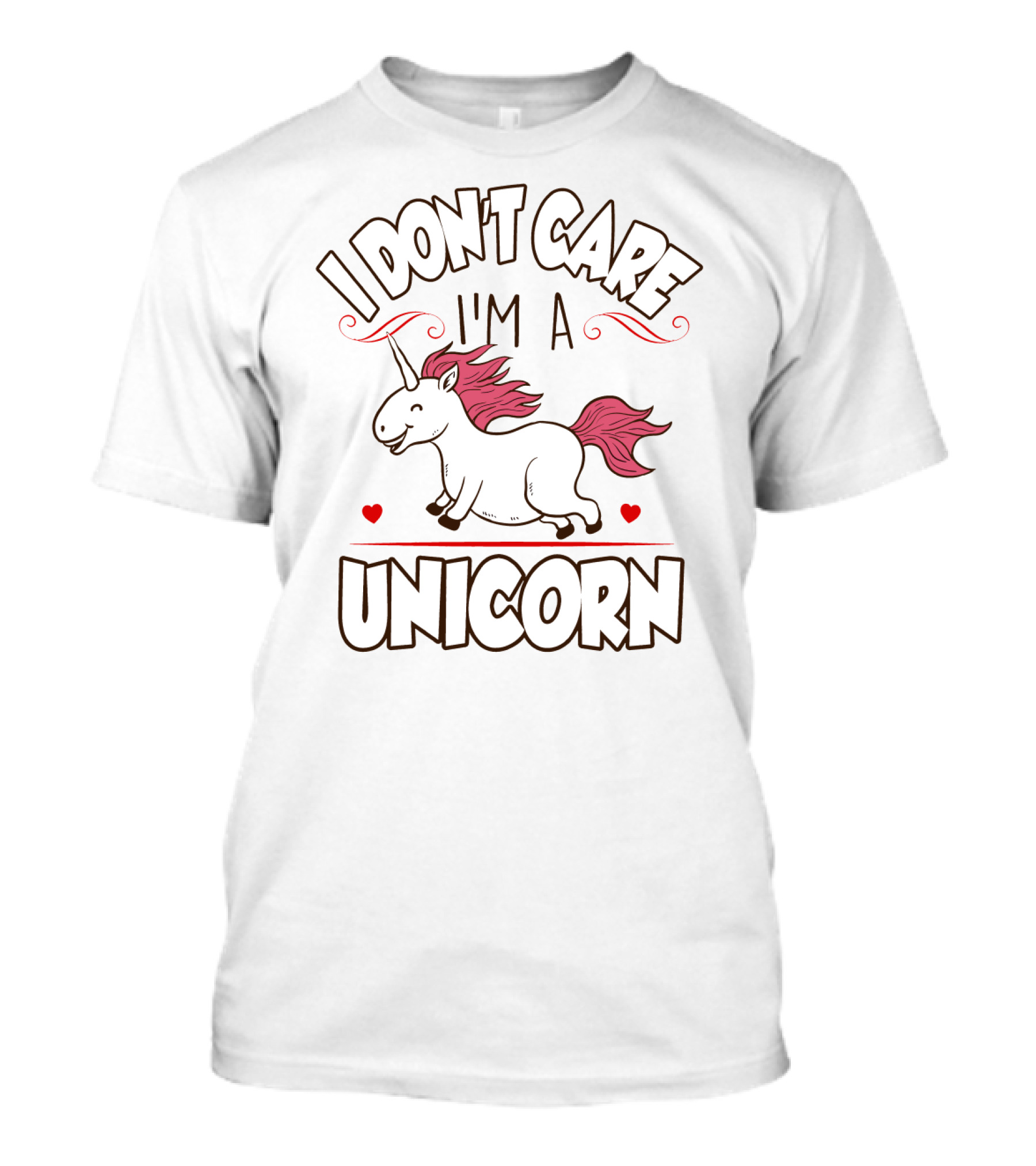 I Don't Care I'm A Unicorn Happy Running Pink Mane T-Shirt