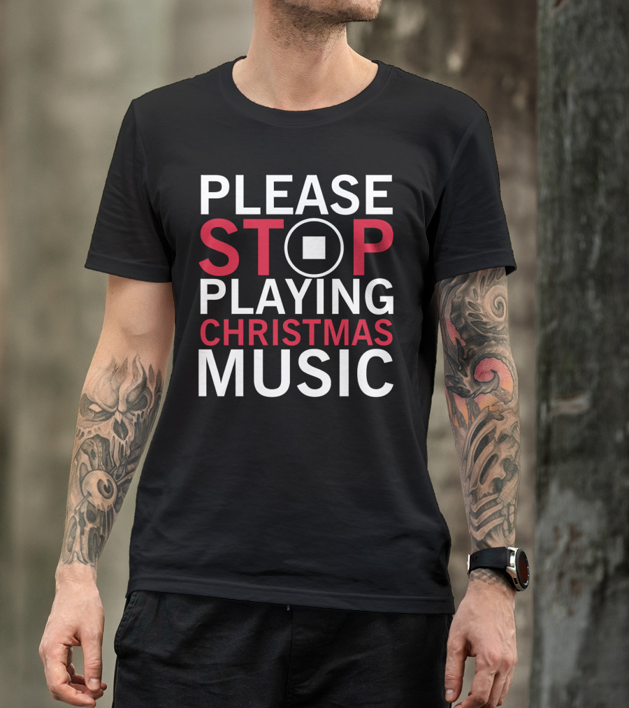 Please Stop Playing Christmas Music With Pause Button T-Shirt
