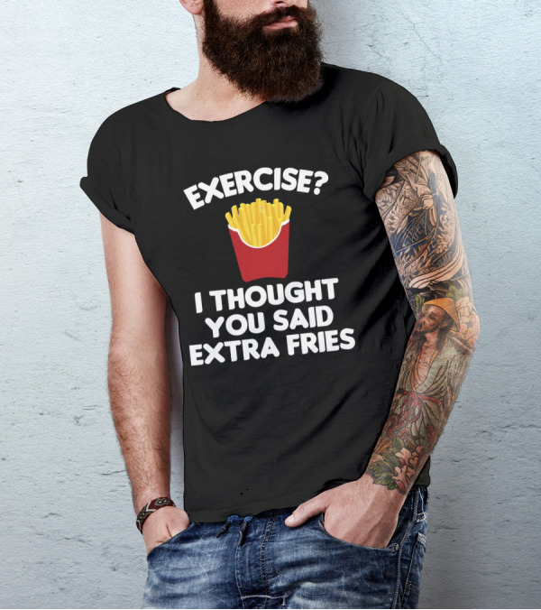 Exercise I Thought You Said Extra Fries French Fry Box T-Shirt
