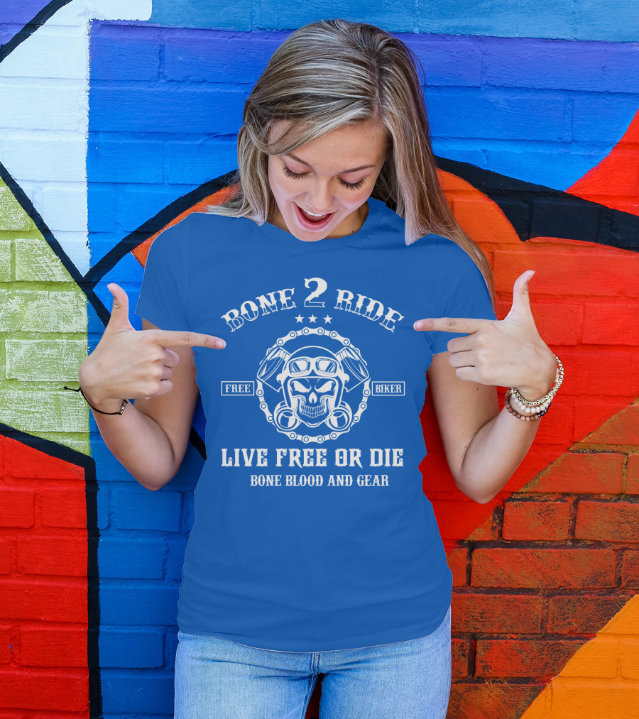 BONE 2 RIDE LIVE FREE OR DIE FREE BIKER BONE BLOOD AND GEAR T-Shirt