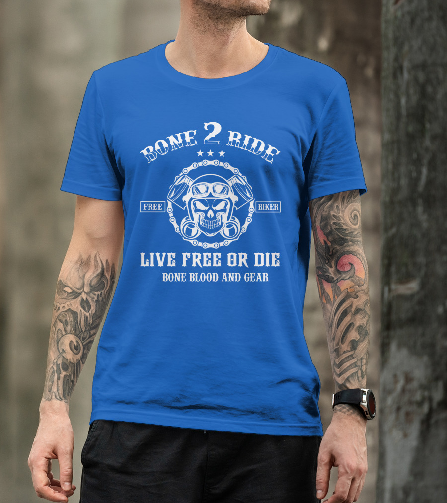 BONE 2 RIDE LIVE FREE OR DIE FREE BIKER BONE BLOOD AND GEAR T-Shirt
