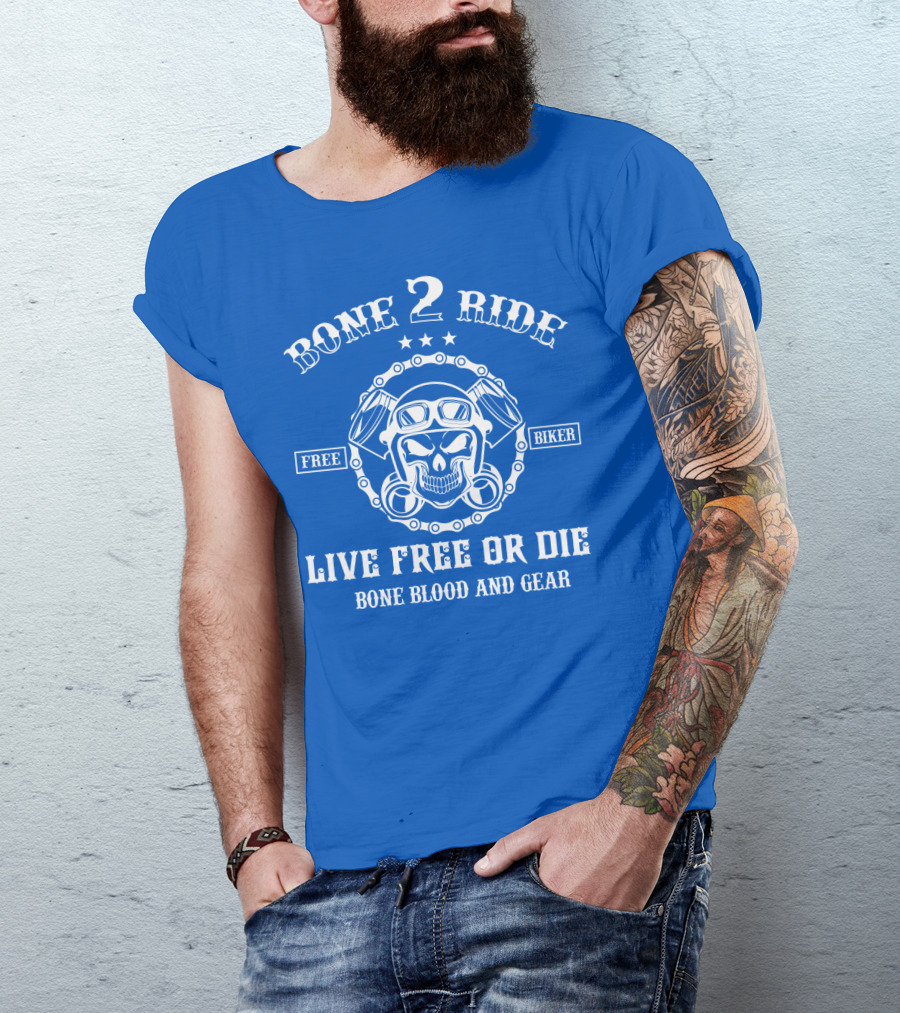BONE 2 RIDE LIVE FREE OR DIE FREE BIKER BONE BLOOD AND GEAR T-Shirt