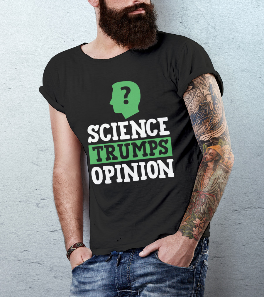 Science Trumps Opinion Question Mark T-Shirt