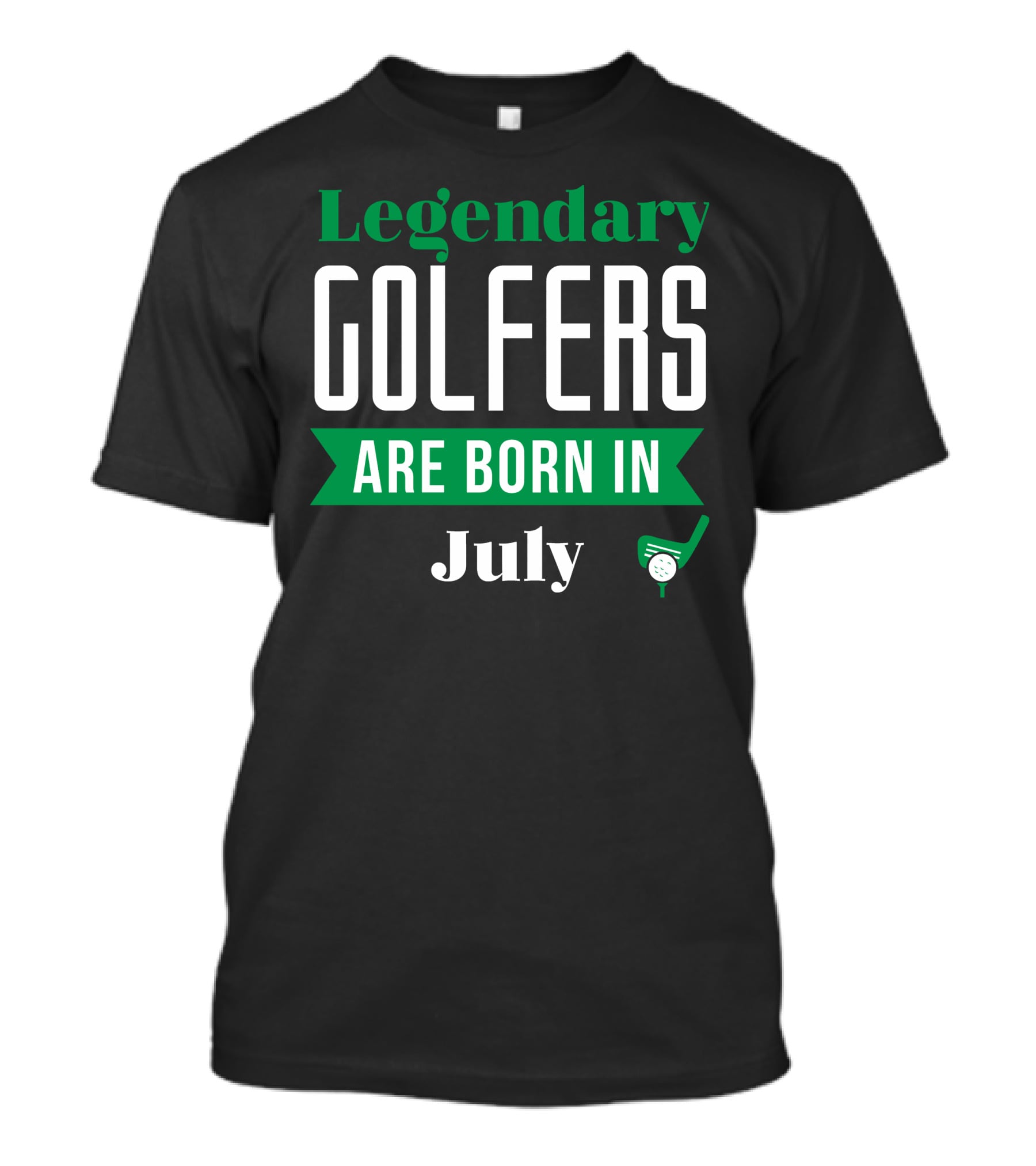 Legendary Golfers Born In July With Golf Club And Ball T-Shirt