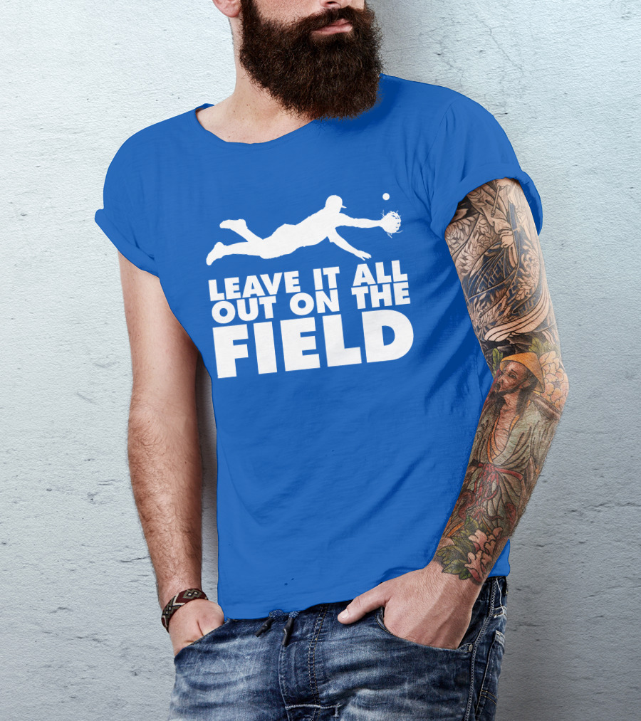 Leave It All Out On The Field Baseball Dive T-Shirt