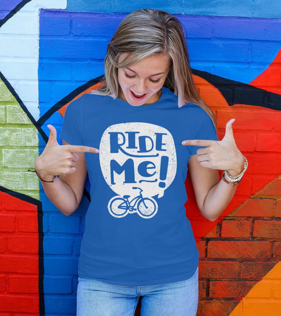Ride Me Bicycle Enthusiast Fun T-Shirt
