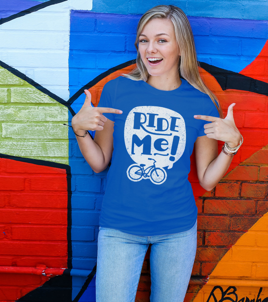 Ride Me Bicycle Enthusiast Fun T-Shirt