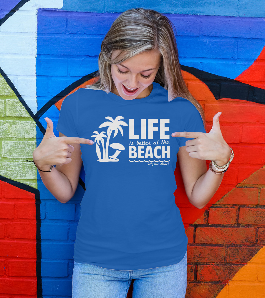 Life Is Better At The Beach Myrtle Beach Palms Umbrella Blue Background T-Shirt