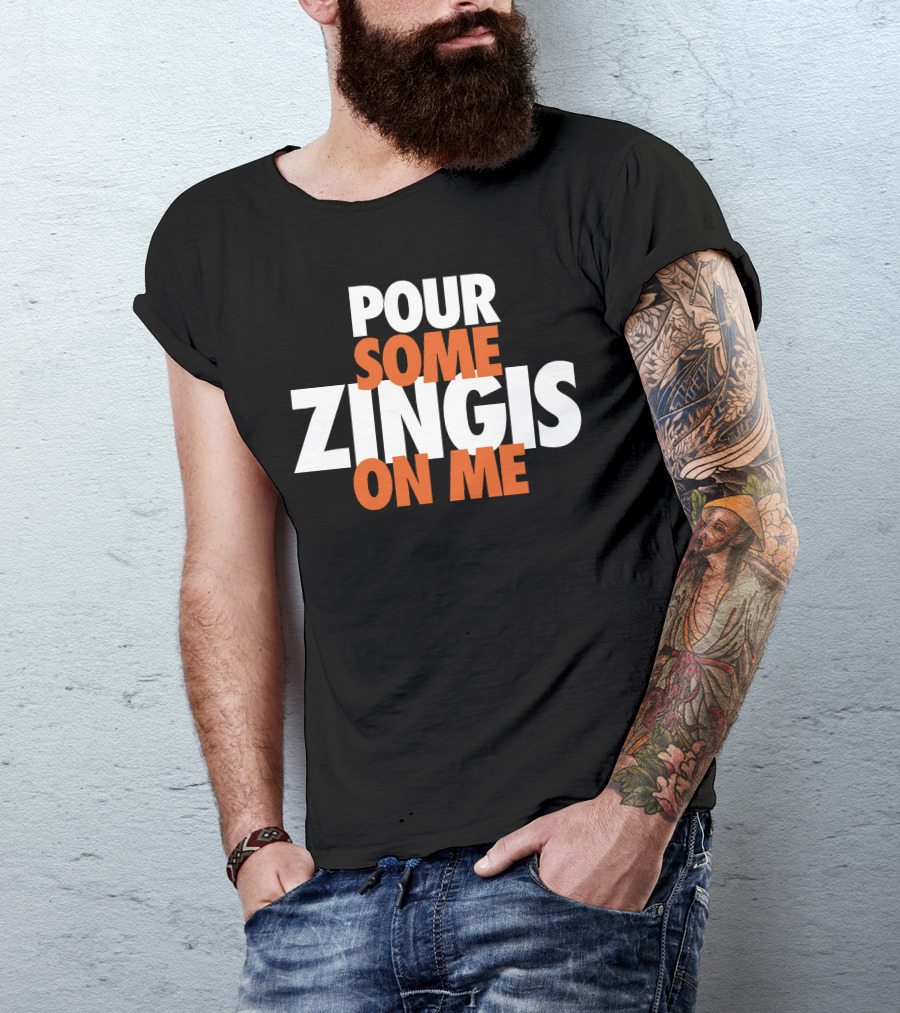 Pour Some Zingis On Me Iconic Sports Inspired Phrase T-Shirt