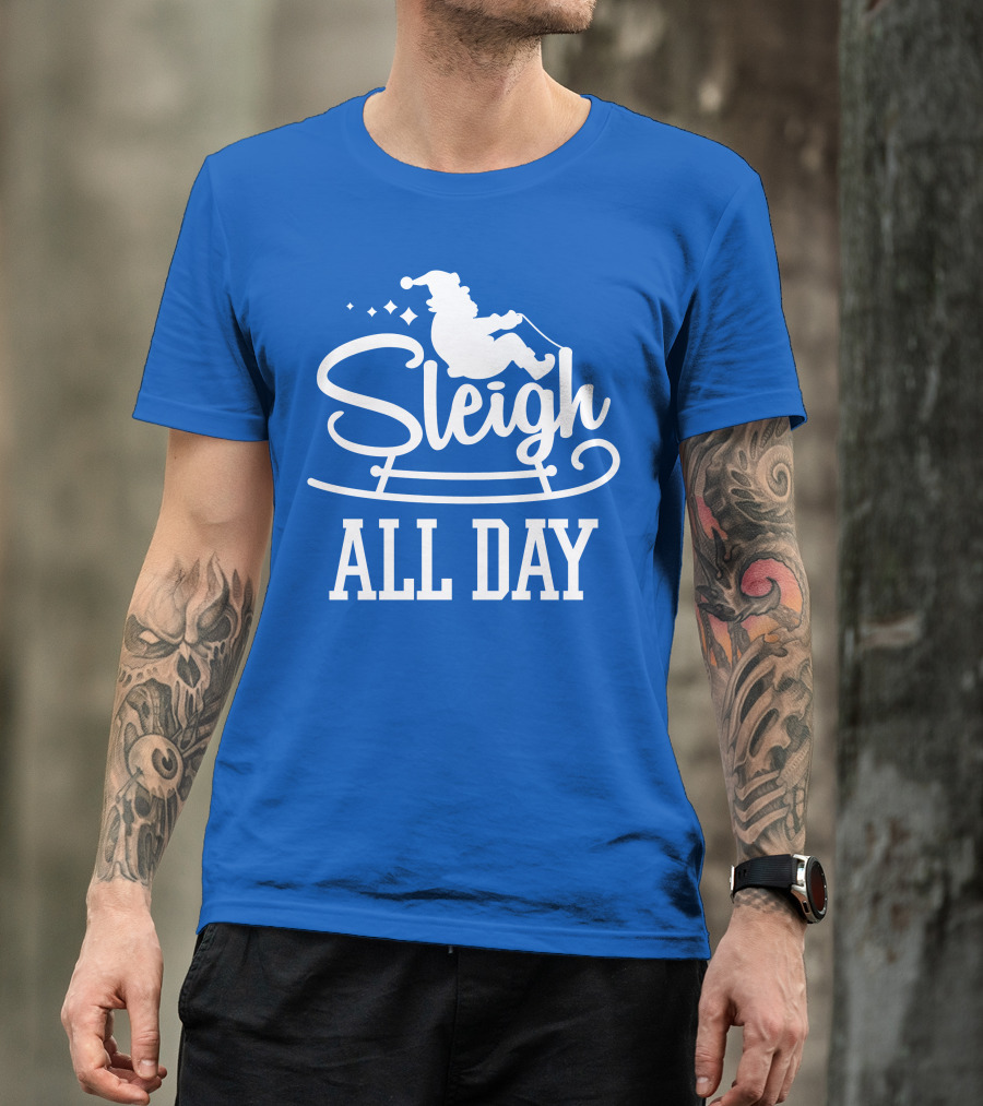 Sleigh All Day Santa Sled T-Shirt