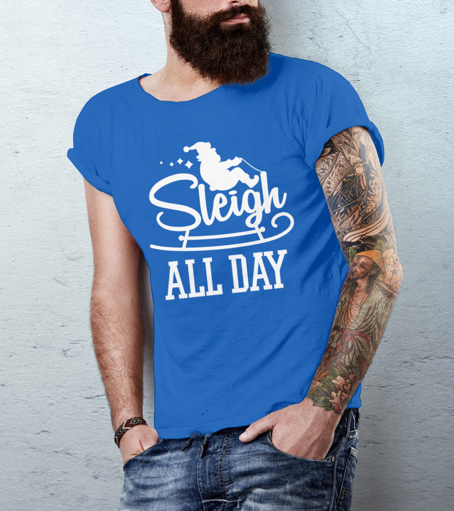 Sleigh All Day Santa Sled T-Shirt