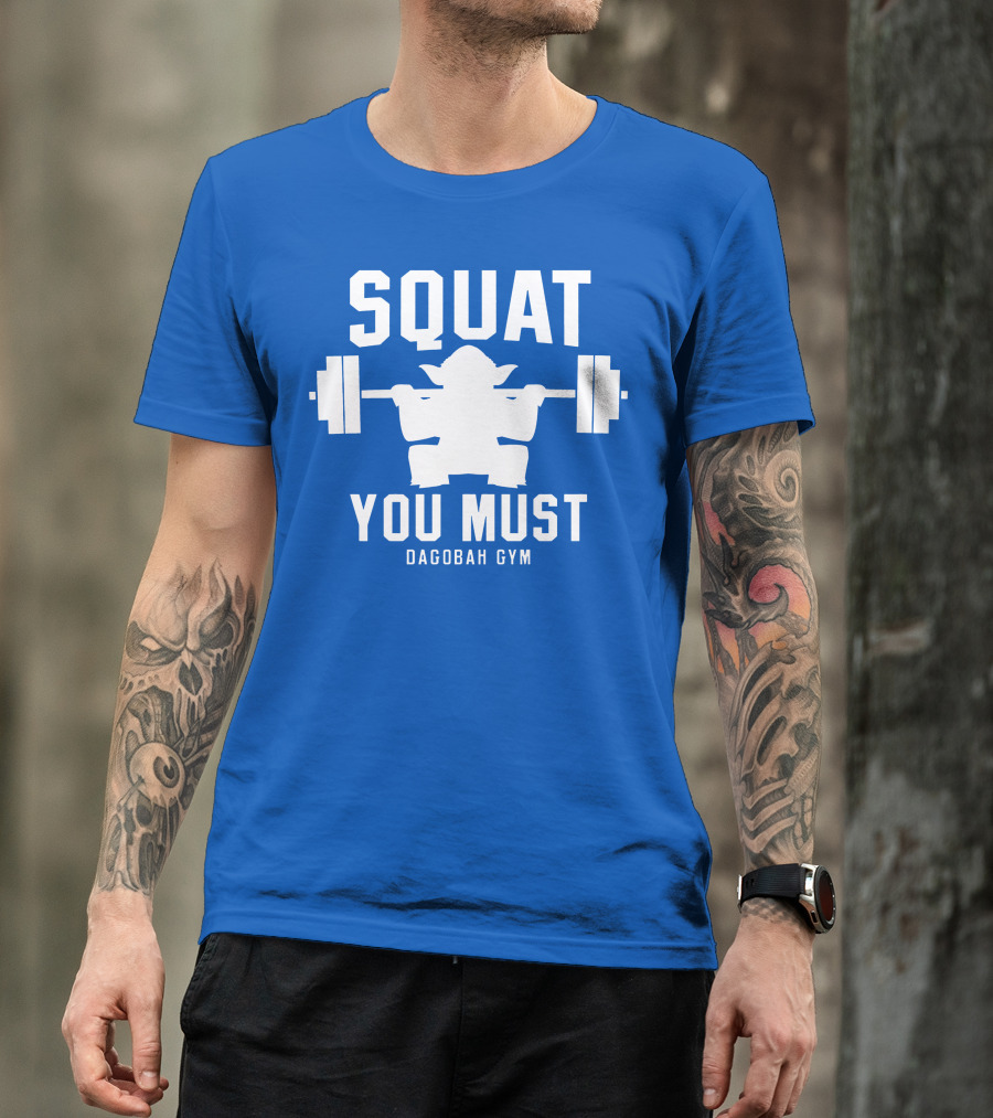 Squat You Must Dagobagh Gym T-Shirt