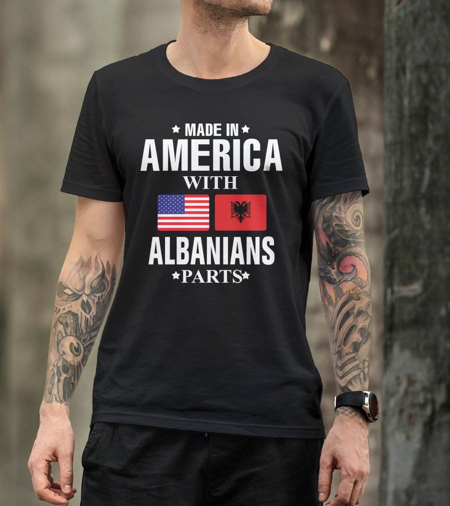 Made IN America With Albanians Parts T-Shirt