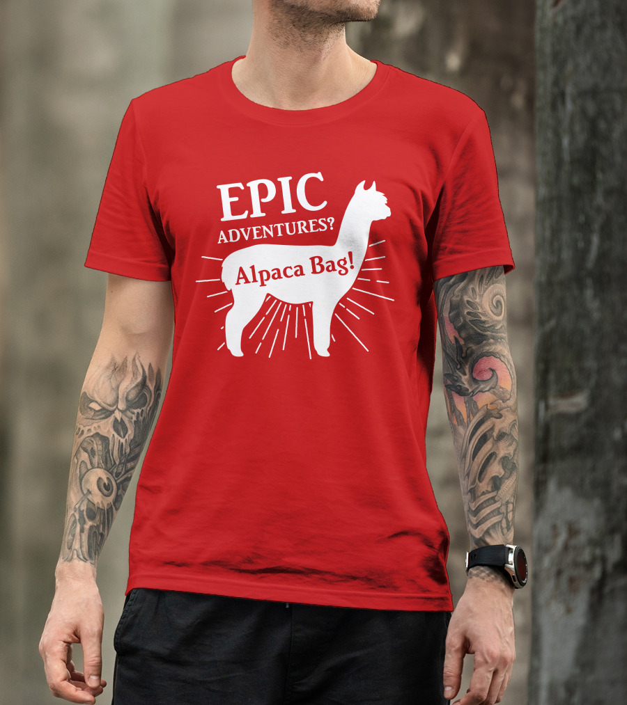 EPIC Adventures? Alpaca Bag T-Shirt